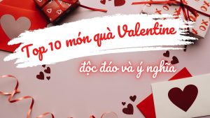 Read more about the article Top 10 món quà Valentine ý nghĩa, tặng cho người yêu cực lãng mạn