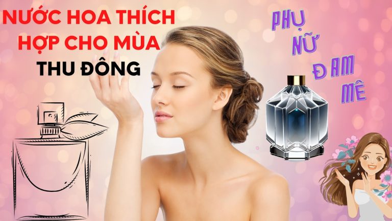 Nước hoa thích hợp cho mùa thu đông